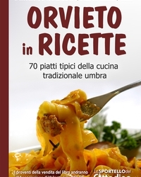 In tutte le edicole e librerie “Orvieto in ricette”