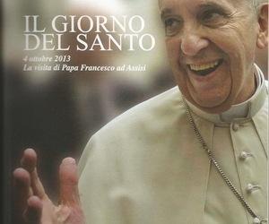IN LIBRERIA “ILGIORNO DEL SANTO. QUATTRO OTTOBRE 2013, LA VISISTA DI PAPA FRANCESCO AD ASSISI”