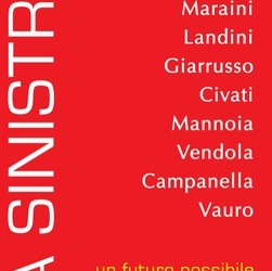 “A SINISTRA! Un futuro possibile”.  In libreria 10 interviste sul futuro della sinistra