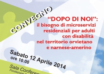 “DOPO DI NOI”: il bisogno di microservizi residenziali per adulti con disabilità nel territorio orvietano e narnese-amerino.