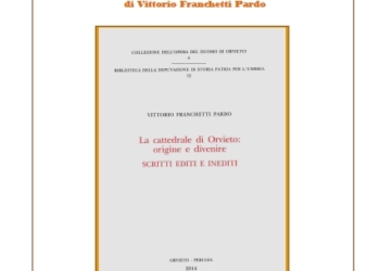 La cattedrale di Orvieto: origine e divenire. Scritti editi e inediti
