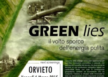 L’Associazione Centro di Documentazione Popolare di Orvieto propone  “GREEN LIES” – Il volto sporco dell’energia pulita