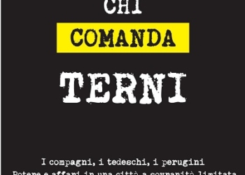 “Chi comanda Terni”. Intervista all’autore Claudio Lattanzi