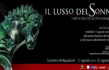 Corciano Antiquarium. Mostra ‘IL LUSSO DEL SONNO – I LETTI DI BRONZO DI STROZZACAPPONI’
