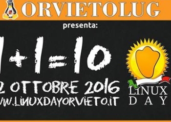Linux Day 2016 @ Orvieto il 22 0ttobre la dodicesima giornata orvietana dedicata al sistema operativo GNU Linux