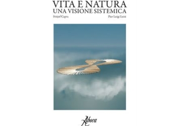 “Vita e Natura. Una visione sistemica”  nel libro di Luisi e Capra