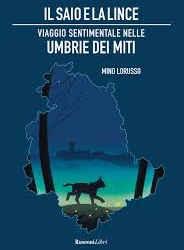 Il giornalista Mino Lorusso presenta “Il saio e la lince. Viaggio sentimentale nell’Umbria dei miti”