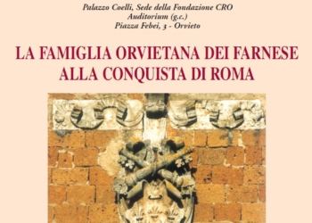 Conferenza di Felicita Menghini Di Biagio su “La famiglia orvietana dei Farnese alla conquista di Roma”