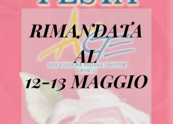 Causa maltempo rimandata al 12 e 13 maggio la Festa A.Ge. per il Paese delle Rose