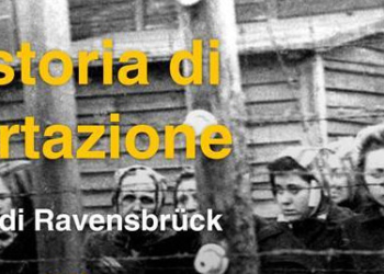 “Una storia di deportazione. Monito e memoria. Le donne di Ravensbrück”