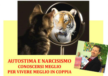 “Autostima e narcisismo. Conoscersi meglio per vivere meglio in coppia”