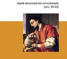 “Le sacre pietre del miracolo di Bolsena. Aspetti devozionali laici ed ecclesiastici nei secoli dal XVI al XX”