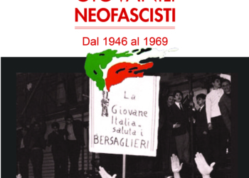 “La storia del Neofascismo giovanile e del Movimento sociale italiano dal dopoguerra agli anni della contestazione”
