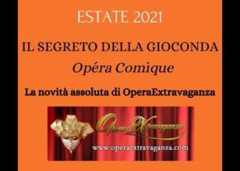 “Anfiteatro Cordeschi… a cielo aperto”, seconda serata di con l’opéra comique “Il segreto della Gioconda”