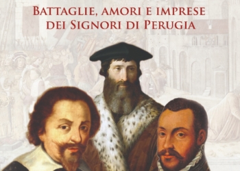 “I Baglioni. Battaglie, amori e imprese dei Signori di Perugia” nel libro di Alessandra Oddi Baglioni
