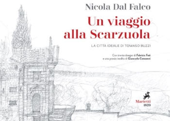 “Un viaggio alla Scarzuola. La città ideale di Tomaso Buzzi”, il libro di Nicola Dal Falco