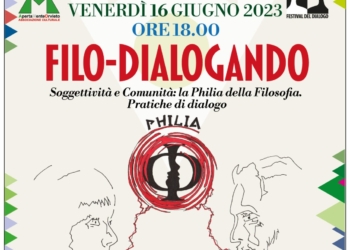 “Filo-Dialogando. Soggettività e Comunità: la Philia della Filosofia. Pratiche di dialogo”