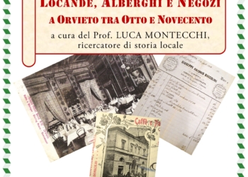 Locande, alberghi e negozi a Orvieto tra ‘800 e ‘900: UniTre e Luca Montecchi riscoprono la storia nostalgica della Rupe