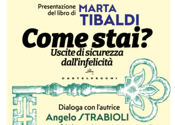 “Come stai? Uscite di sicurezza dall’infelicità”. Il libro della psicologa analitica Marta Tibaldi a Lo Scalo