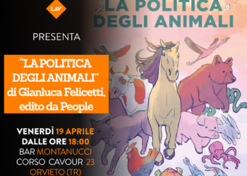 Lav Orvieto presenta il libro “La politica degli animali” di Gianluca Felicetti