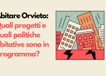 Abitare Orvieto: “Quali progetti e quali politiche abitative sono in programma?”