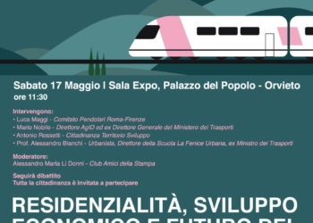“Trasporto ferroviario: residenzialità, sviluppo economico e futuro del territorio orvietano”.