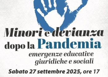 “Minori o devianza dopo la pandemia: emergenze educative, giuridiche e sociali”