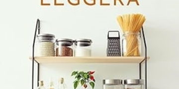 “La dispensa leggera”: come cucinare sano e senza sprechi. Presentazione del libro di Elisabetta Sala