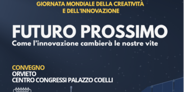 Futuro Prossimo: Orvieto Capitale dell’Innovazione per la Giornata Mondiale della Creatività