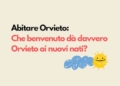 “Che benvenuto dà davvero Orvieto ai nuovi nati?”