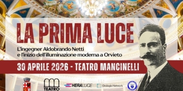 La Prima Luce, Orvieto celebra la figura di Aldobrando Netti e l’inizio dell’illuminazione moderna