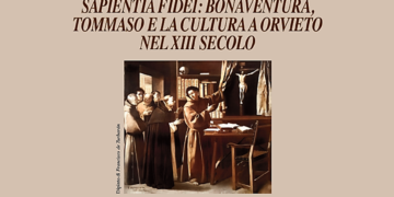 “Sapientia Fidei: Bonaventura, Tommaso e la cultura a Orvieto nel XIII secolo”