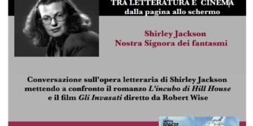 Shirley Jackson – Nostra Signora dei Fantasmi Il Filo di Eloisa ripropone il ciclo “Tra letteratura e Cinema”