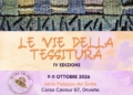 “Le Vie della Tessitura” IV edizione “Intrecciando Benessere”