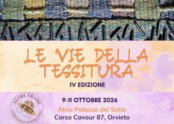 “Le Vie della Tessitura” IV edizione “Intrecciando Benessere”